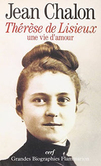 Thérèse de Lisieux, une vie d'amour
