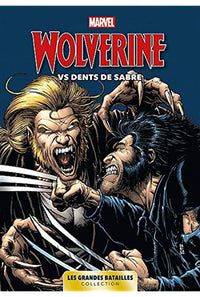 Marvel: Les Grandes Batailles  06 - Wolverine Vs Dents de Sabre