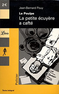 LE POULPE - LA PETITE ECUYERE A CAFTE