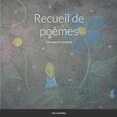 Recueil de poèmes : trois mots et un thème