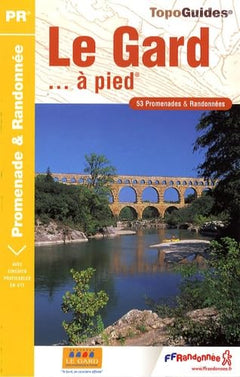 Le Gard... à pied: 53 Promenades & randonnées
