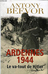 Ardennes 1944 le va-tout de Hitler
