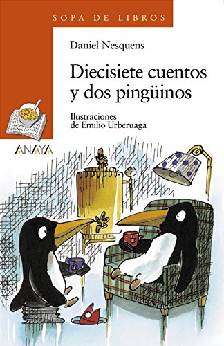 Diecisiete cuentos y dos pingüinos (LITERATURA INFANTIL - Sopa de Libros)