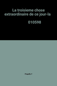 La troisieme chose extraordinaire de ce jour-la 010598