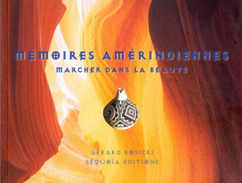 Mémoires amérindiennes - marcher dans la beauté