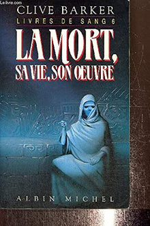 La mort, sa vie, son oeuvre
