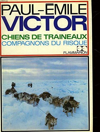 Chiens de traineaux, compagnons du risque