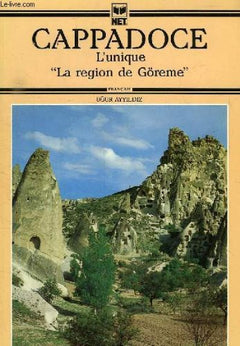 Cappadoce, l'unique, 'la region de göreme'
