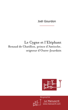 Renaud de Chatillon, le croisé qui aurait fait chuter Jérusalem