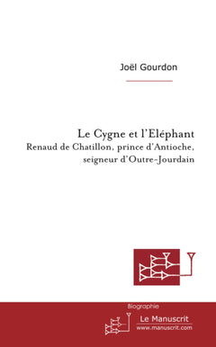 Renaud de Chatillon, le croisé qui aurait fait chuter Jérusalem