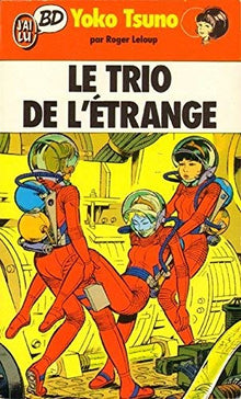 Yoko Tsuno, tome 1 : Le trio de l'étrange
