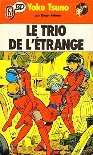 Yoko Tsuno, tome 1 : Le trio de l'étrange