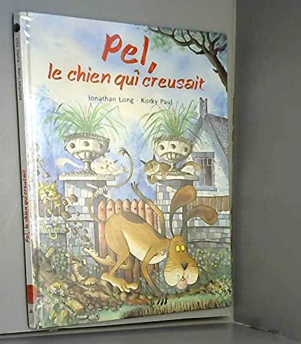 PEL LE CHIEN QUI CREUSAIT