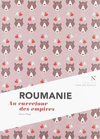 Roumanie - au carrefour des empires