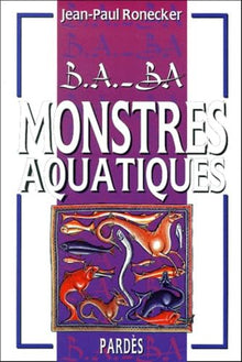 B.A.-BA des monstres aquatiques
