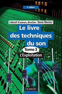 Livre des techniques du son, tome 3. L'exploitation