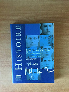 Un procès sous l'Occupation au Palais-Bourbon: Mars 1942