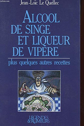Alcool de singe et liqueur de vipère