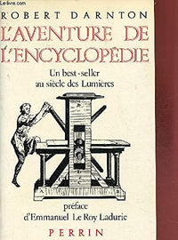 L'aventure de l'Encyclopédie : Un best-seller au siècle des Lumières