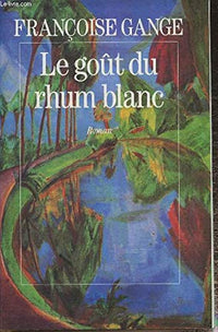 Le goût du rhum blanc.