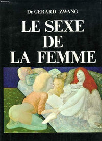 Le Sexe de la femme. Nouvelle édition