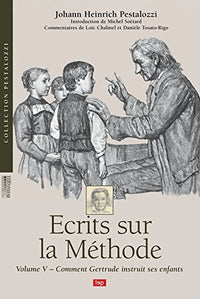 Ecrits sur la méthode V: Comment Gertrude instruit ses enfants