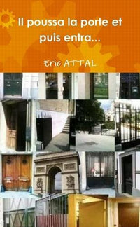 Il poussa la porte et puis entra
