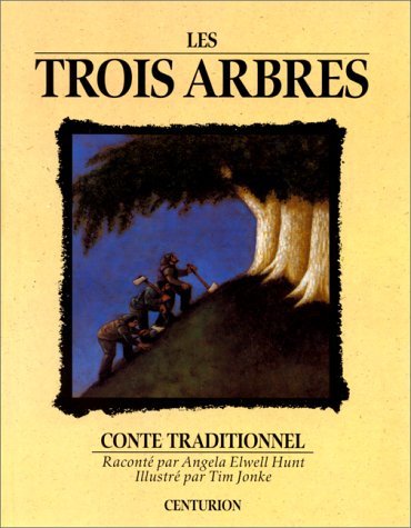 Les trois arbres: Conte traditionnel