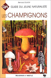 Guide du jeune naturaliste : Les champignons