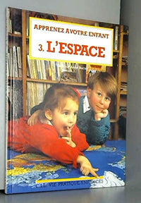 Apprenez à votre enfant - L'espace