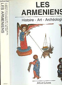 Les Arméniens - Histoire, Art, Archéologie