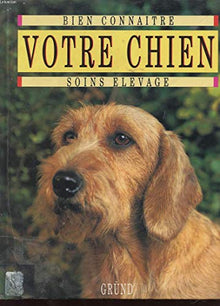 Votre chien: Soins, élevage