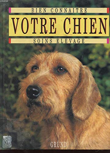 Votre chien: Soins, élevage