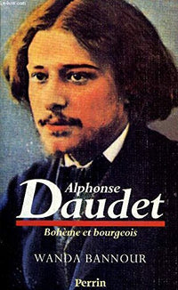 Alphonse Daudet: Bohème et bourgeois