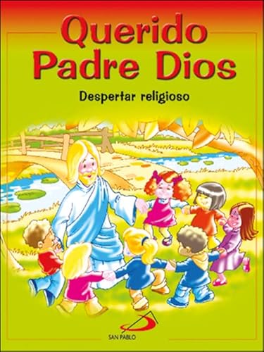 Querido Padre Dios: Despertar Religioso - libro del niño (Nuevo Proyecto Galilea 2000)