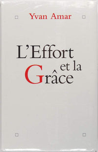 L'effort et la grâce : Entretiens