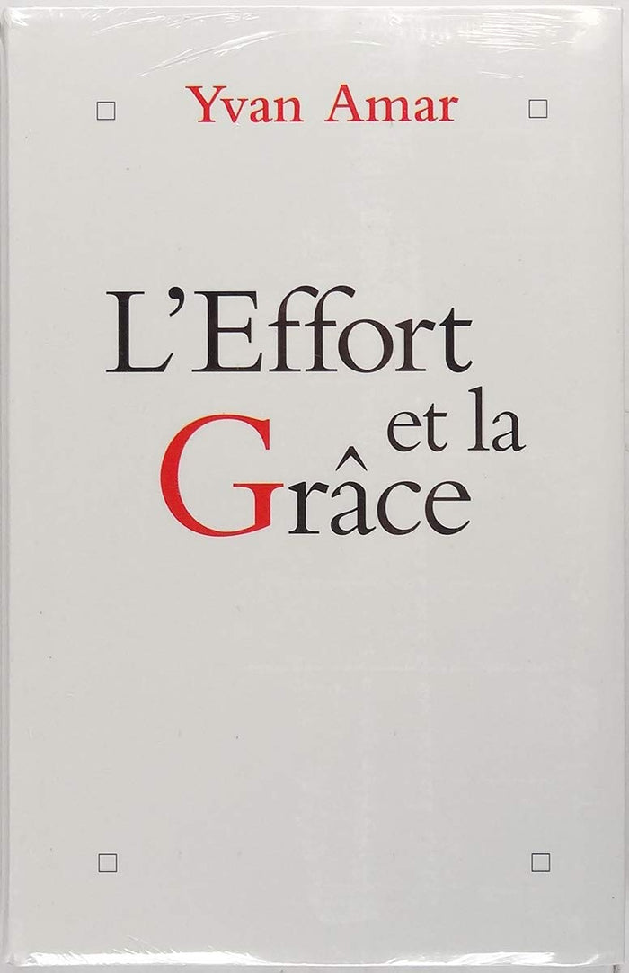 L'effort et la grâce : Entretiens