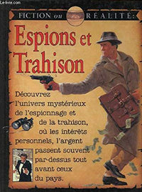 Espions et Trahison - Fiction ou réalité
