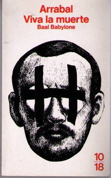 Viva la muerte : Baal Babylone