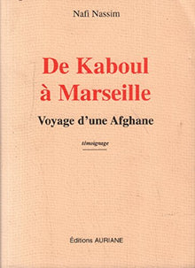 De Kaboul à Marseille: Voyage d'une Afghane