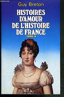 Histoires d'amour de l'histoire de France