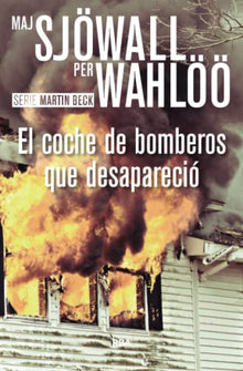 El coche de bomberos que desapareció: Serie Martin Beck V: 5