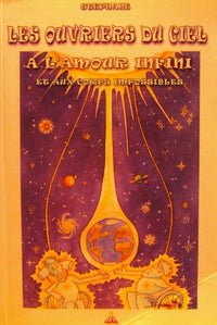 Les Ouvriers du Ciel a l'Amour Infini et aux Corps Impossibles