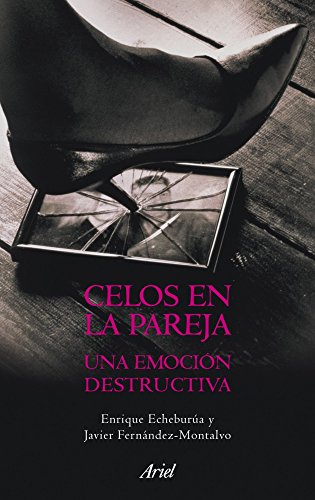 Celos en la pareja: Una emoción destructiva: 1 (Ariel)