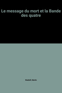 Le Message du mort et la bande des quatre