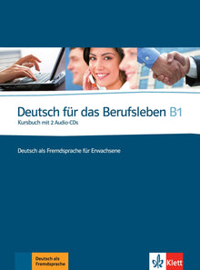 DEUTSCH FUR DAS BERUFSLEBEN B1 ELÈVE + 2 CD
