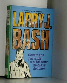 Comment j'ai aidé un faiseur de clair de lune