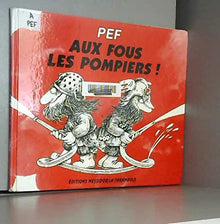 Aux fous les pompiers