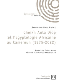 Cheikh Anta Diop et l'Egyptologie Africaine au Cameroun