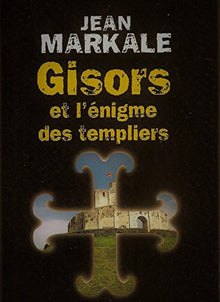 Gisors et l'énigme des Templiers